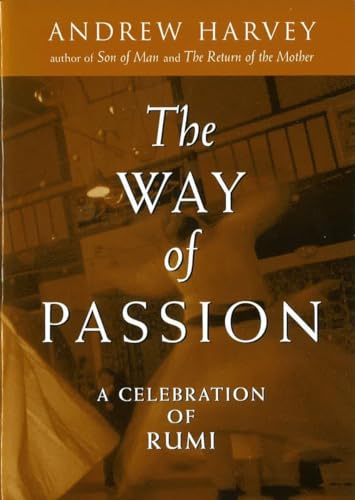 Beispielbild fr The Way of Passion: A Celebration of Rumi zum Verkauf von SecondSale