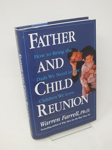 Beispielbild fr Father and Child Reunion: How to Bring the Dads We Need to the Children We Love zum Verkauf von Wonder Book