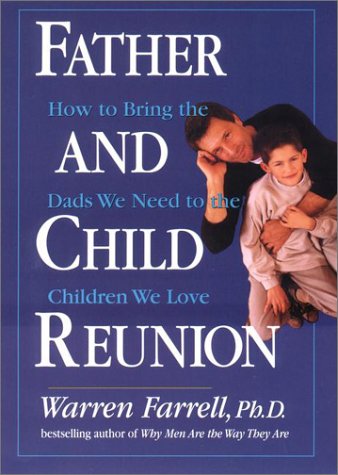 Stock image for Father and Child Reunion: How to Bring the Dads We Need to the Children We Love for sale by Wonder Book