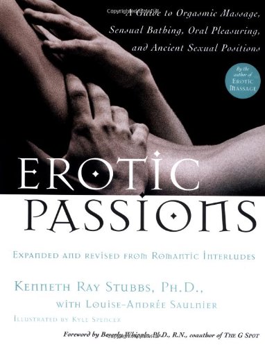 Beispielbild fr Erotic Passions: A Guide to Orgasmic massage, Sensual Bathing, Oral Pleasuring zum Verkauf von HPB Inc.