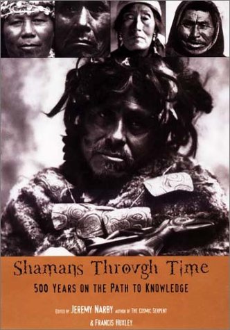 Beispielbild fr Shamans Through Time : 500 Years on the Path to Knowledge zum Verkauf von Better World Books