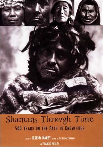 Imagen de archivo de Shamans Through Time: 500 Years on the Path to Knowledge a la venta por Goodwill of Colorado