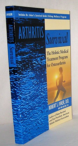 Beispielbild fr Arthritis Survival: The Holistic Medical Treatment Program for Osteoarthritis zum Verkauf von SecondSale