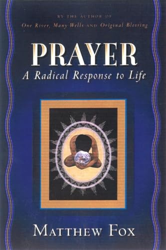 Stock image for Prayer: A Radical Response to Life for sale by THE SAINT BOOKSTORE