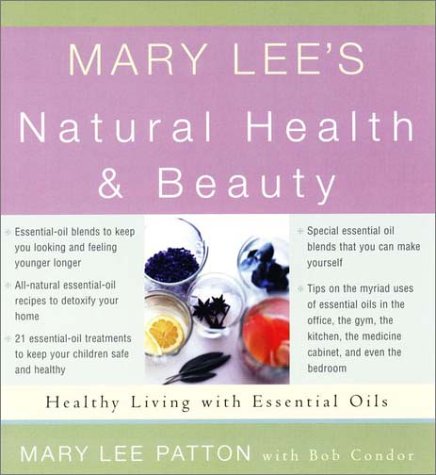 Stock image for Mary Lee's Natural Health and Beauty: Healthy Living for Everyone, Everyday for sale by BookHolders