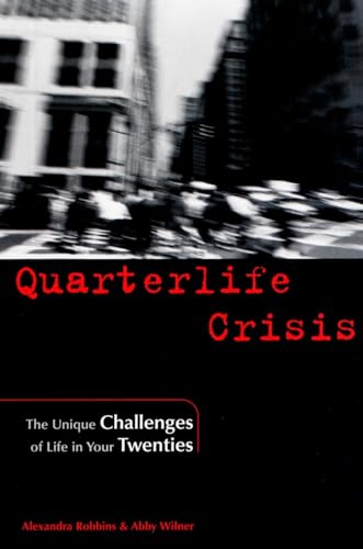 Beispielbild fr Quarterlife Crisis: The Unique Challenges of Life in Your Twenties zum Verkauf von SecondSale