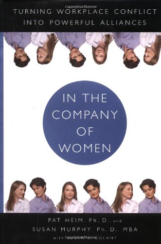 Beispielbild fr In the Company of Women: Turning Workplace Conflict into Powerful Alliances zum Verkauf von Orion Tech