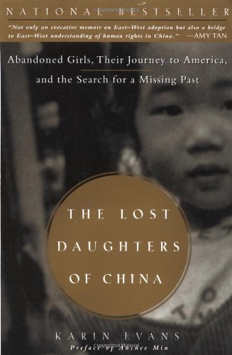 Beispielbild fr The Lost Daughters of China: Abandoned Girls, Their Journey to America and the Search for a Missing Past. zum Verkauf von Black Cat Hill Books
