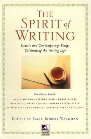 Beispielbild fr The Spirit of Writing: Classic and Contemporary Essays Celebrating the Writing Life (New Consciousness Reader) zum Verkauf von Wonder Book