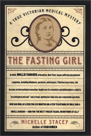 9781585421350: The Fasting Girl: A True Victorian Medical Mystery