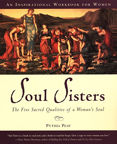 Beispielbild fr Soul Sisters: The Five Sacred Qualities of a Woman's Soul zum Verkauf von Wonder Book