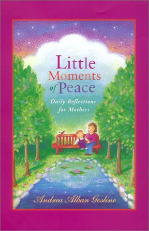 Stock image for Little Moments of Peace : Daily Reflections for Mothers for sale by Better World Books