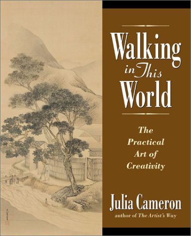 Imagen de archivo de Walking in This World: The Practical Art of Creativity a la venta por Jenson Books Inc