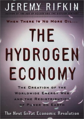 9781585421930: The Hydrogen Economy: The Creation of the World-Wide Energy Web and the Redistribution of Power on Earth