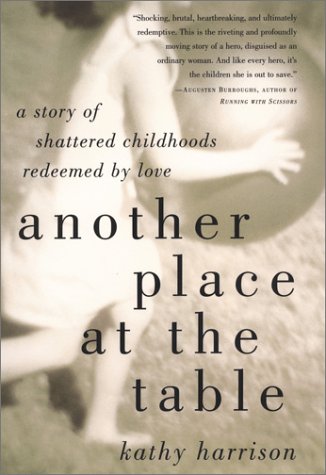 9781585422005: Another Place at the Table: A Story of Shattered Childhoods Redeemed by Love