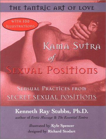 Stock image for Kama Sutra of Sexual Positions: The Tantric Art of Love Sensual Practices from Secret Sexual Positions for sale by ThriftBooks-Atlanta