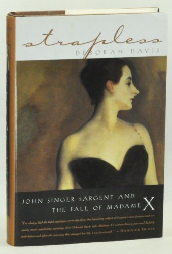 Imagen de archivo de Strapless: John Singer Sargent and the Fall of Madame X a la venta por More Than Words