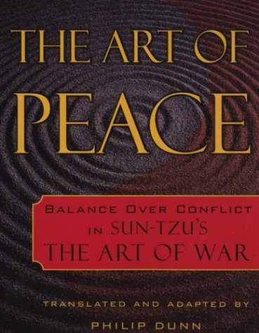 Beispielbild fr The Art of Peace: Balance Over Conflict in Sun-Tzus The Art of War zum Verkauf von Goodwill Books