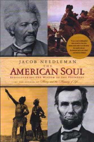 Beispielbild fr The American Soul: Rediscovering the Wisdom of the Founders zum Verkauf von SecondSale