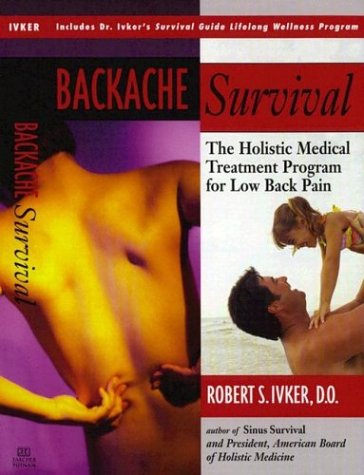 Stock image for Backache Survival: The Holistic Medical Treatment Program for Chronic Low Back Pain for sale by Wonder Book