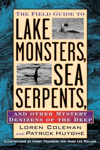 Beispielbild fr Field Guide to Lake Monsters, Sea Serpents: And Other Mystery Denizens of the Deep zum Verkauf von Monster Bookshop