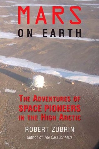 Imagen de archivo de Mars on Earth: The Adventures of Space Pioneers in the High Arctic a la venta por Books of the Smoky Mountains