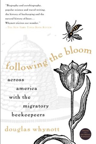 Stock image for Following the Bloom : Across America with the Migratory Beekeepers for sale by Better World Books