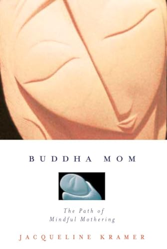 9781585422944: Buddha Mom: The Path of Mindful Mothering