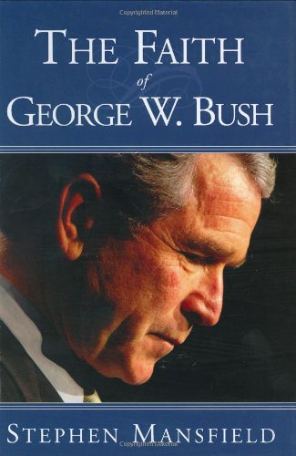 9781585423095: The Faith of George W. Bush