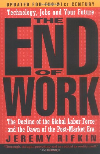 9781585423132: The End of Work: The Decline of the Global Labour Force and the Dawn of the Post-Market Era New Edition