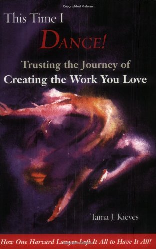 9781585423309: This Time I Dance!: Trusting the Journey of Creating the Work You Love