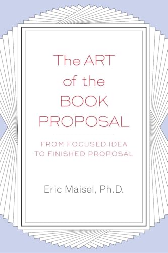 Beispielbild fr The Art of the Book Proposal: From Focused Idea to Finished Proposal zum Verkauf von WorldofBooks