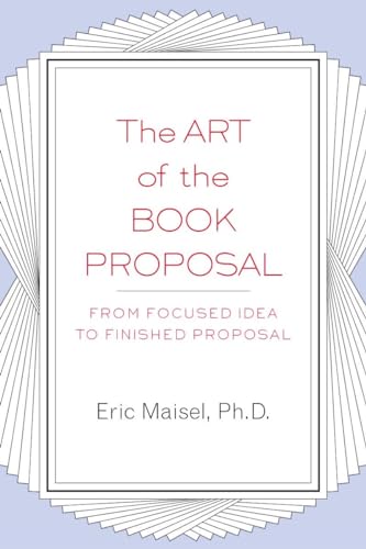 9781585423347: The Art of the Book Proposal: From Focused Idea to Finished Proposal