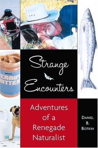 9781585423736: Strange Encounters: Adventures of a Renegade Naturalist