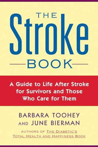 Stock image for The Stroke Book: A Guide to Life After Stroke for Survivors and Those Who Care for Them for sale by BooksRun