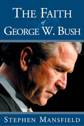 Imagen de archivo de The Faith of George W. Bush a la venta por Better World Books