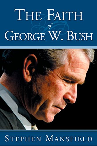 9781585423781: The Faith of George W. Bush