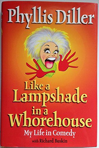 9781585423965: Like A Lampshade In A Whorehouse: My Life In Comedy