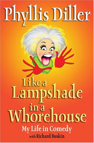 9781585423965: Like A Lampshade In A Whorehouse: My Life In Comedy