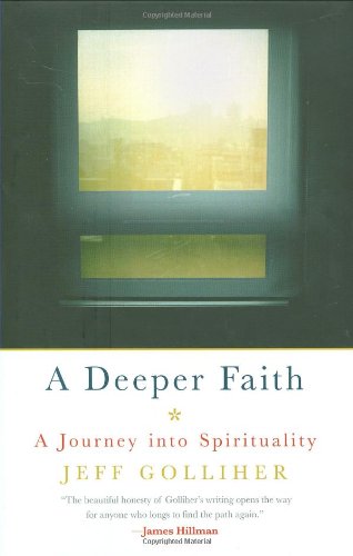 Beispielbild fr A Deeper Faith : A Journey into Spirituality zum Verkauf von Better World Books