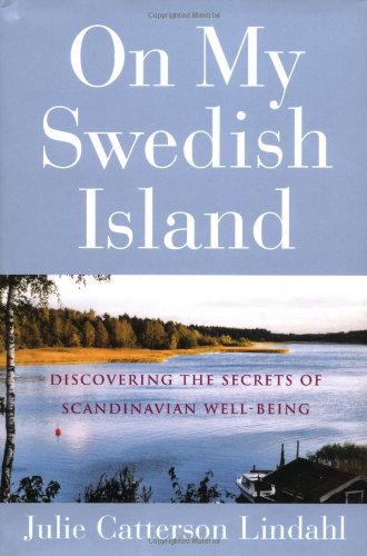 Stock image for On My Swedish Island: Discovering the Secrets of Scandinavian Well-being for sale by Dream Books Co.