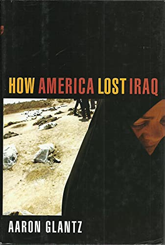Imagen de archivo de How America Lost Iraq a la venta por Wonder Book