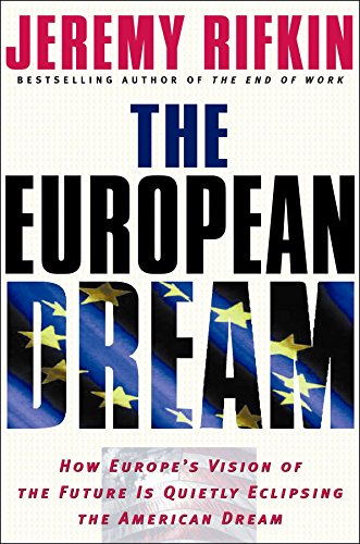9781585424351: The European Dream: How Europe's Vision of the Future Is Quietly Eclipsing the American Dream