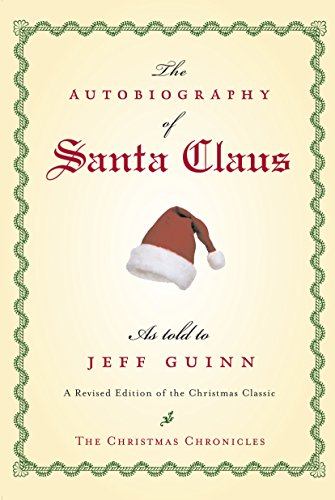 Imagen de archivo de The Autobiography of Santa Claus: A Revised Edition of the Christmas Classic (The Santa Chronicles) a la venta por Jenson Books Inc