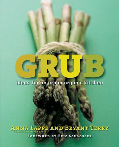 9781585424597: Grub: Ideas for an Urban Organic Kitchen