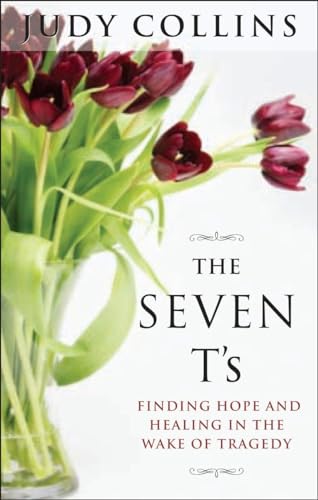 Beispielbild fr The Seven T's: Finding Hope and Healing in the Wake of Tragedy zum Verkauf von SecondSale