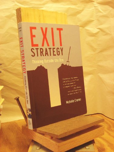 Beispielbild fr Exit Strategy : Thinking Outside the Box zum Verkauf von Better World Books
