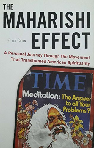 Beispielbild fr The Maharishi Effect: A Personal Journey Through the Movement That Transformed American Spirituality zum Verkauf von Wonder Book