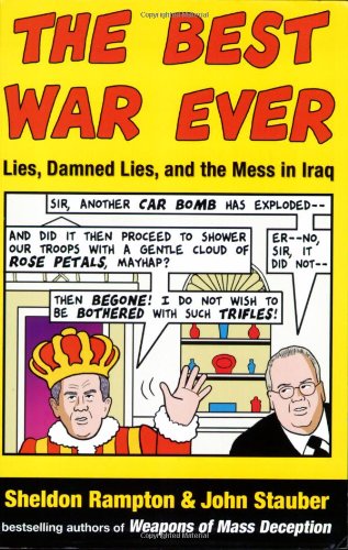 Stock image for The Best War Ever : Lies, Damned Lies, and the Mess in Iraq for sale by Better World Books