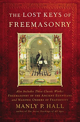 Beispielbild fr The Lost Keys of Freemasonry (Also Includes: Freemasonry of the Ancient Egyptians / Masonic Orders of Fraternity) zum Verkauf von The Maryland Book Bank